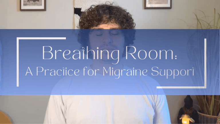 Breathing Room: A Practice For Migraine Support
