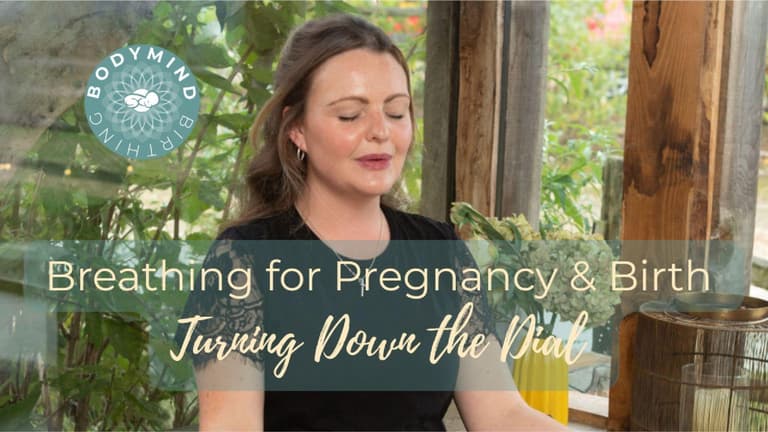 Breathing for Birth: Turning Down the Dial
